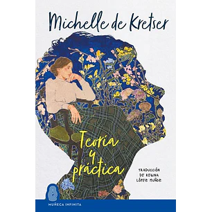 Teoria Y Practica - De Kretser, Michelle