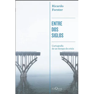 Entre Dos Siglos - Forster, Ricardo