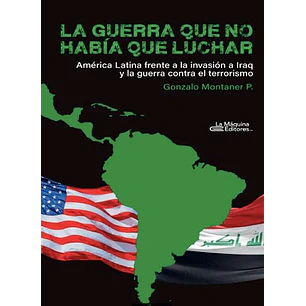 La Guerra Que No Habia Que Luchar - Montaner, Gonzalo