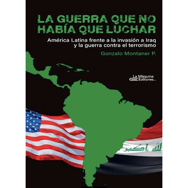 La Guerra Que No Habia Que Luchar - Montaner, Gonzalo 1