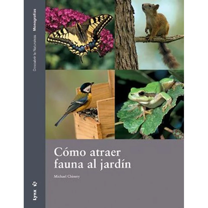 Como Atraer Fauna Al Jardin - Chinery, Michael 1