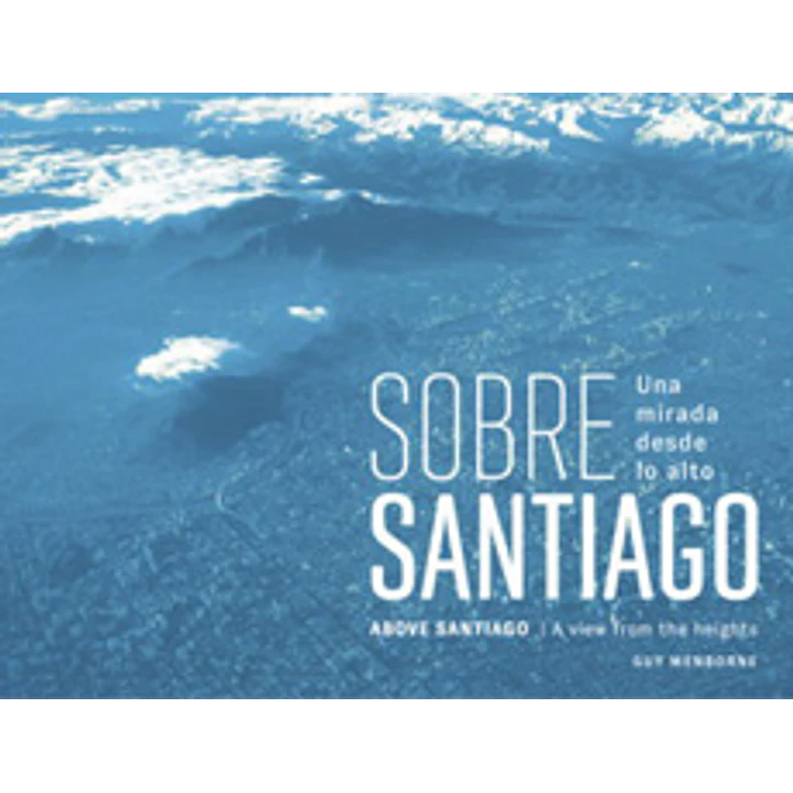 Sobre Santiago Una Mirada Desde Lo Alto - Guy Wenborne 1