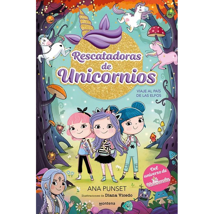 Rescatadoras De Unicornios 8 - Viaje Al País De Los Elfos: Del Universo De Unicornia - Punset, Ana 1