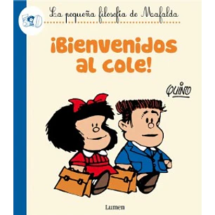 ¡Bienvenidos Al Cole! (La Pequeña Filosofia De Mafalda) - Quino
