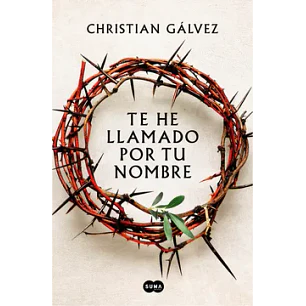 Te He Llamado Por Tu Nombre - Galvez, Christian
