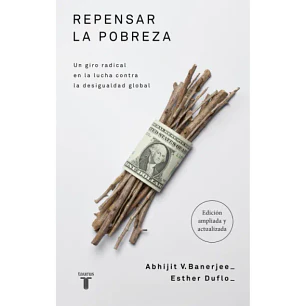 Repensar La Pobreza - Banerjee, Abhijit V.; Duflo, Esther
