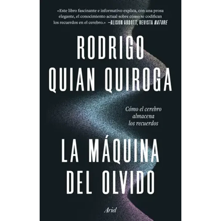 La Maquina Del Olvido - Quian Quiroga, Rodrigo 1