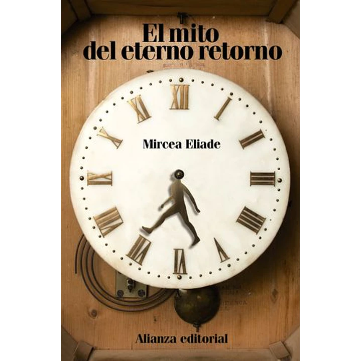 El Mito Del Eterno Retorno - Eliade, Mircea 1