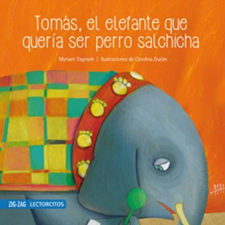 Tomas El Elefante Que Queria Ser Perro Salchicha - Myriam Yagnam 1