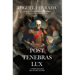 Post Tenebras Lux - Ferrada, Miguel
