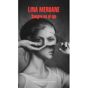 Sangre En El Ojo - Meruane, Lina