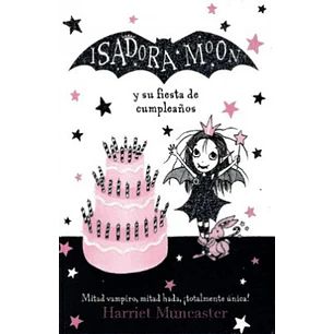 Isadora Moon Y Su Fiesta De Cumpleaños - Muncaster, Harriet