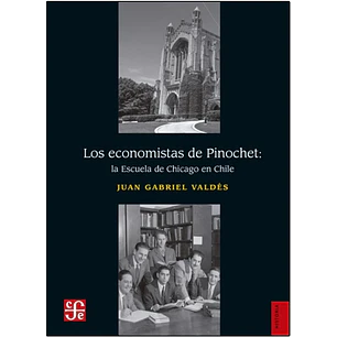 Los Economistas De Pinochet - Valdes, Juan Azocar