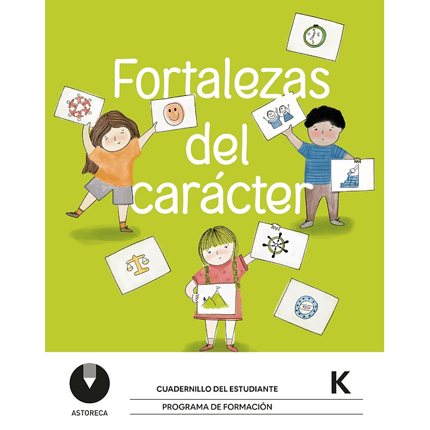 CUADERNILLO DEL ESTUDIANTE PROGRAMA FORMACION KINDER FORTALEZAS DEL CARACTER 