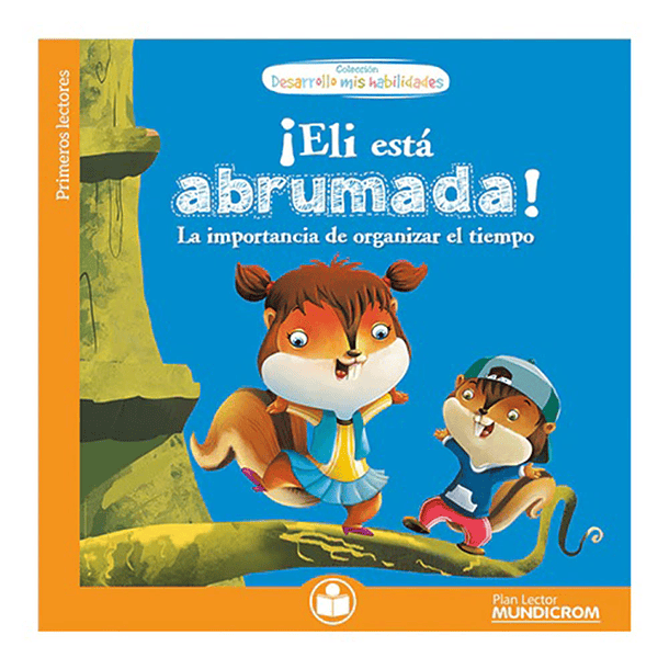 ¡Eli está abrumada! La importancia de organizar el tiempo (Desarrollo mis habilidades) 