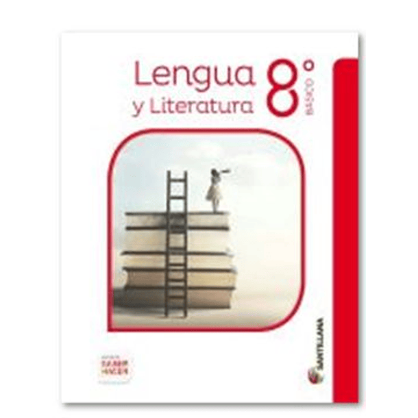 LENGUAJE 8 BÁSICO SABER HACER 