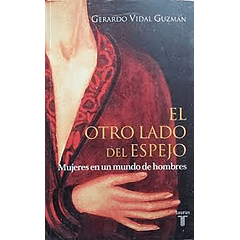 El otro lado del espejo/ Mujeres en un mundo de hombres