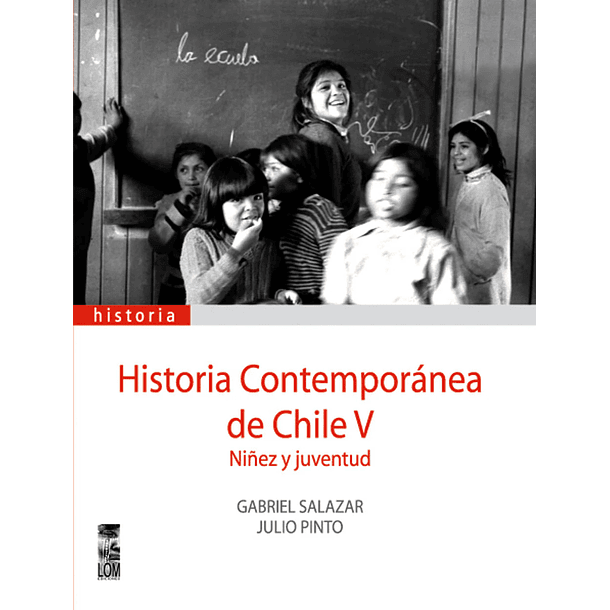 Historia contemporánea de Chile, Vol. 5. Niñez y juventud (2a. Edición) 