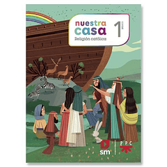 NUESTRA CASA RELIGIÓN CATÓLICA 1° BÁSICO