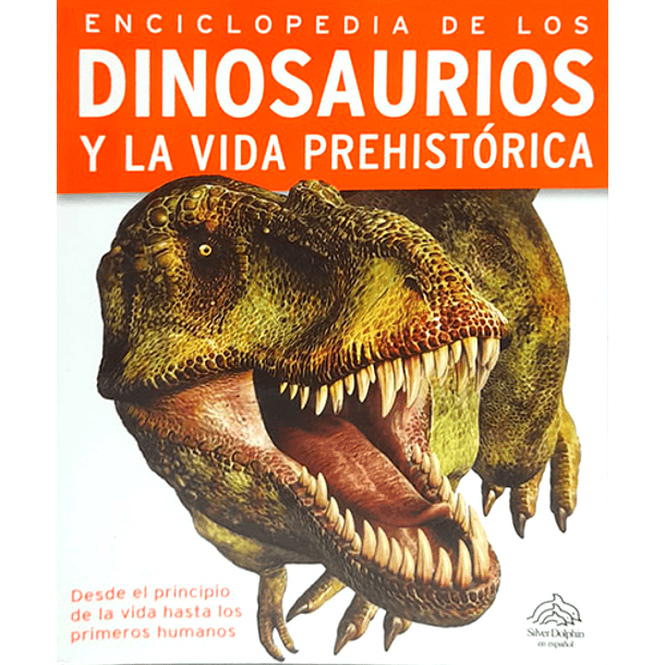 ENCICLOPEDIA DE LOS DINOSAURIOS Y LA VIDA PREHISTORICA 