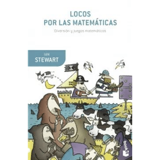 LOCOS POR LAS MATEMATICAS. DIVERSIÓN Y JUEGOS MATEMÁTICOS 