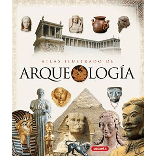 ATLAS ILUSTRADO DE ARQUEOLOGÍA 