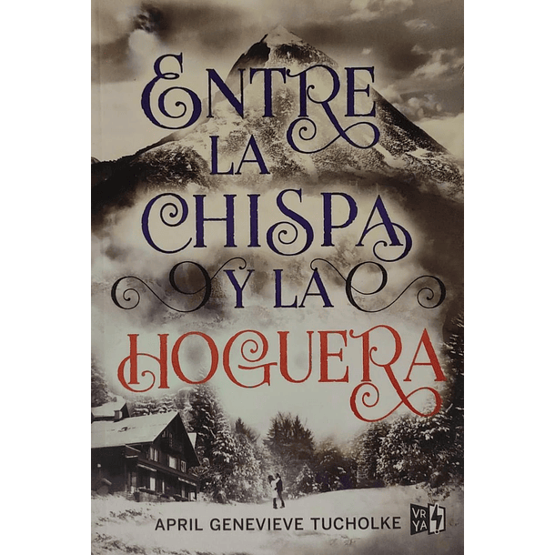 ENTRE LA CHISPA Y LA HOGUERA 