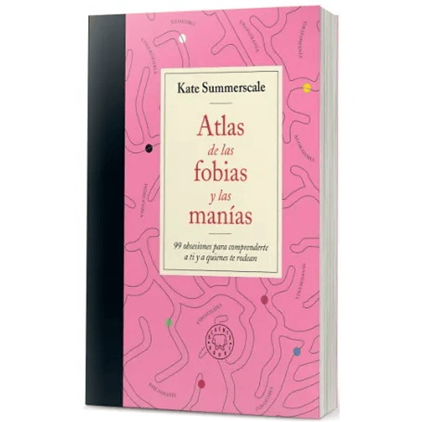 Atlas De Las Fobias Y Las Manias 
