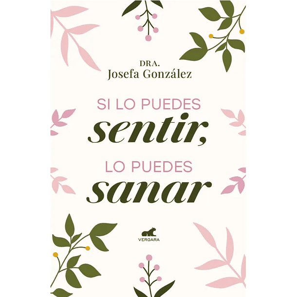 SI LO PUEDES SENTIR, LO PUEDES SANAR 