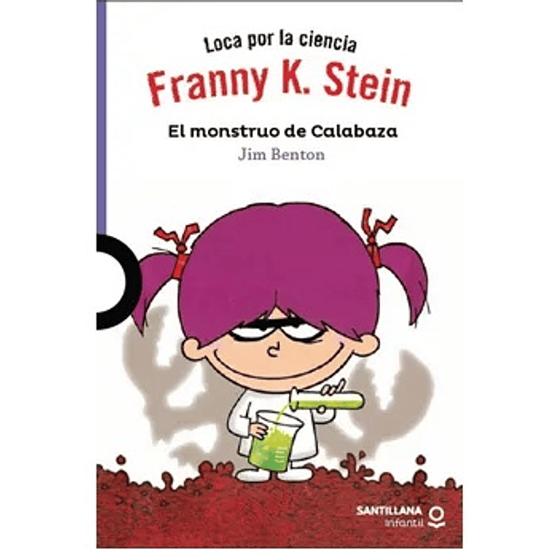 Franny K. Stein. El Monstruo De La Calabaza 
