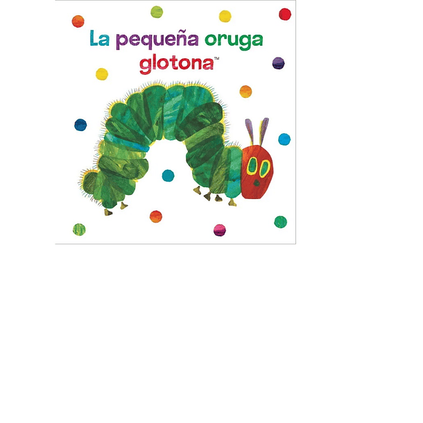 La Pequeña Oruga Glotona 