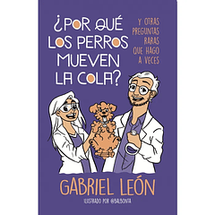 Por Que Los Perros Mueven La Cola? Y Otras Preguntas