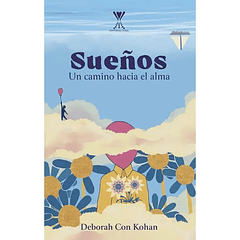 Sueños. Un Camino Hacia El Alma