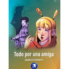 Todo por una amiga