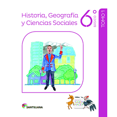 HISTORIA, GEOGRAFÍA Y CIENCIAS SOCIALES 6°BÁSICO PROYECTO SABER HACER