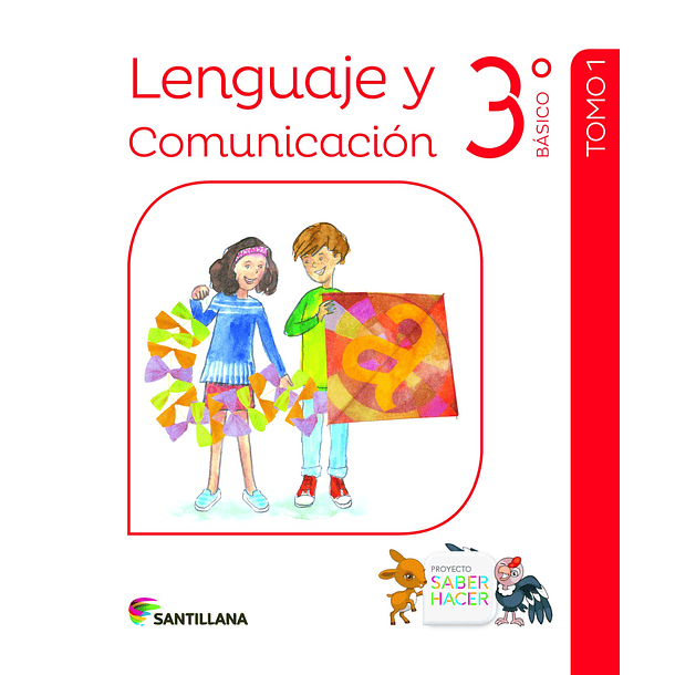LENGUAJE Y COMUNICACIÓN 3°BÁSICO PROYECTO SABER HACER 