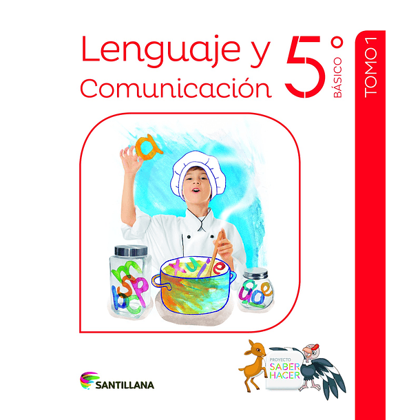 LENGUAJE Y COMUNICACIÓN 5°BÁSICO PROYECTO SABER HACER 