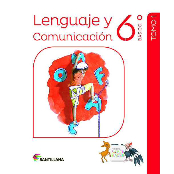 LENGUAJE Y COMUNICACIÓN 6°BÁSICO PROYECTO SABER HACER 