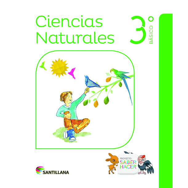 CIENCIAS NATURALES 3°BÁSICO PROYECTO SABER HACER 