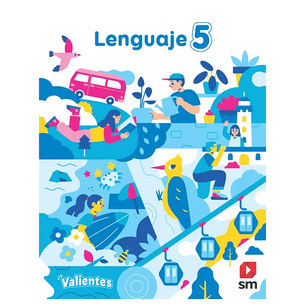 LENGUAJE 5° BÁSICO PROYECTO VALIENTES  