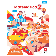 MATEMÁTICA 2° BÁSICO PROYECTO VALIENTES 