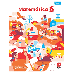 MATEMÁTICA 6° BÁSICO PROYECTO VALIENTES 