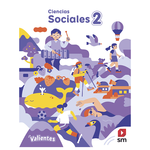 CIENCIAS SOCIALES 2° BÁSICO PROYECTO VALIENTES 