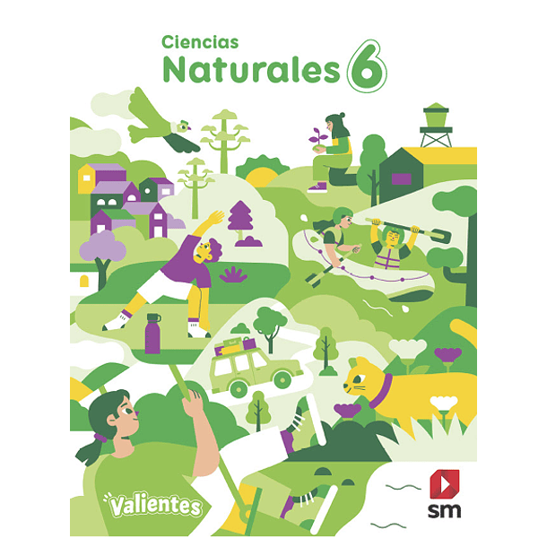 CIENCIAS NATURALES 6° BÁSICO PROYECTO VALIENTES  
