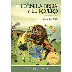 LAS CRÓNICAS DE NARNIA - EL LEÓN, LA BRUJA Y EL ROPERO (GRUPO NELSON)