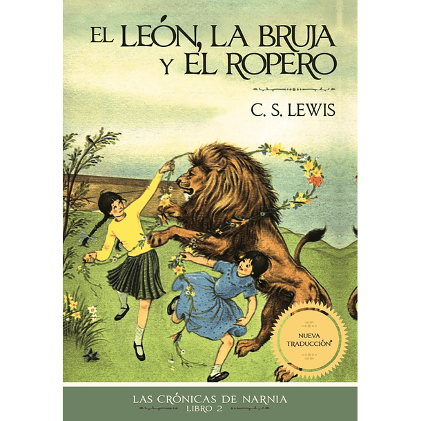 LAS CRÓNICAS DE NARNIA - EL LEÓN, LA BRUJA Y EL ROPERO (GRUPO NELSON) 