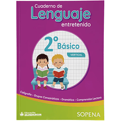 CUADERNO DE LENGUAJE ENTRETENIDO 2° BÁSICO VERTICAL SOPENA