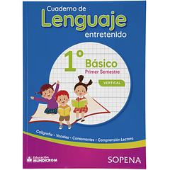 CUADERNO DE LENGUAJE ENTRETENIDO 1° BÁSICO I° SEMESTRE VERTICAL SOPENA