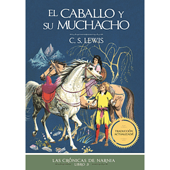 LAS CRÓNICAS DE NARNIA - EL CABALLO Y SU MUCHACHO (GRUPO NELSON) 