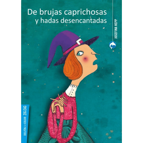 DE BRUJAS CAPRICHOSAS Y HADAS DESENCANTADAS 